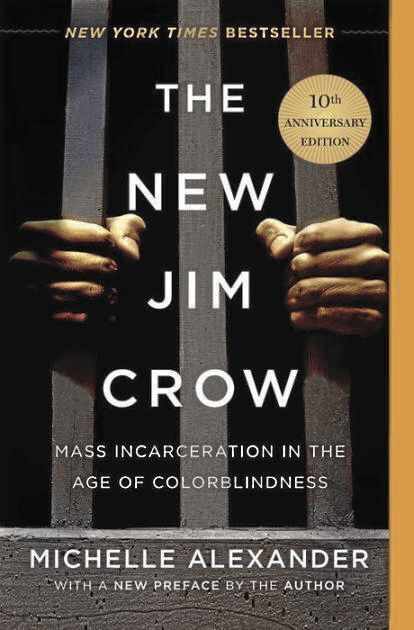 “The New Jim Crow Mass Incarceration in the Age of Colorblindness” by Michelle Alexander._CMYK.jpg